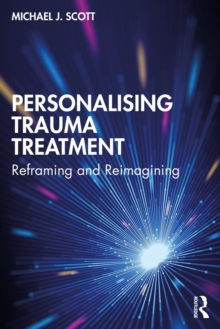 Personalising Trauma Treatment : Reframing and Reimagining