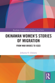 Okinawan Women's Stories of Migration : From War Brides to Issei