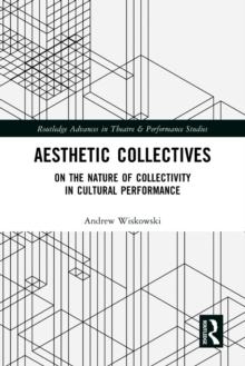 Aesthetic Collectives : On the Nature of Collectivity in Cultural Performance