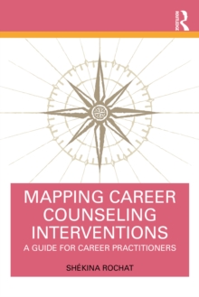 Mapping Career Counseling Interventions : A Guide for Career Practitioners