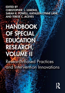 Handbook of Special Education Research, Volume II : Research-Based Practices and Intervention Innovations