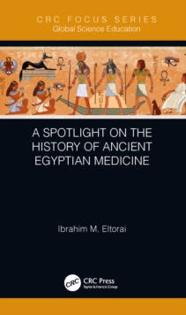 A Spotlight on the History of Ancient Egyptian Medicine