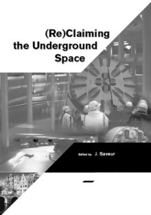 Reclaiming The Underground Space - Volume 2 : Proceedings of the ITA World Tunneling Congress, Amsterdam 2003.