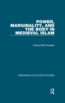 Power, Marginality, and the Body in Medieval Islam