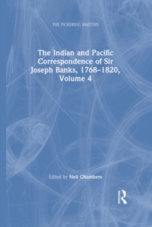 The Indian and Pacific Correspondence of Sir Joseph Banks, 1768-1820, Volume 4