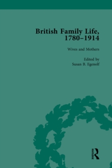 British Family Life, 1780-1914, Volume 3