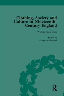 Clothing, Society and Culture in Nineteenth-Century England, Volume 3