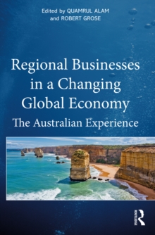 Regional Businesses in a Changing Global Economy : The Australian Experience