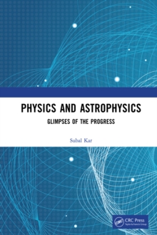 Physics and Astrophysics : Glimpses of the Progress