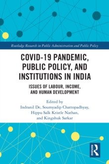 COVID-19 Pandemic, Public Policy, and Institutions in India : Issues of Labour, Income, and Human Development