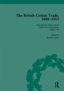 The British Cotton Trade, 1660-1815 Vol 2