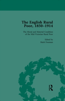 The English Rural Poor, 1850-1914 Vol 1