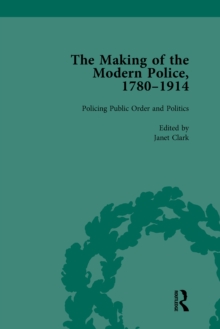 The Making of the Modern Police, 1780-1914, Part II vol 5