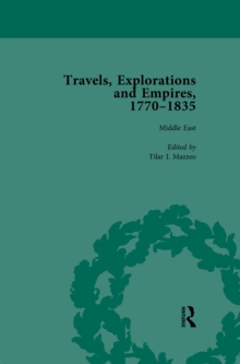 Travels, Explorations and Empires, 1770-1835, Part I Vol 4 : Travel Writings on North America, the Far East, North and South Poles and the Middle East