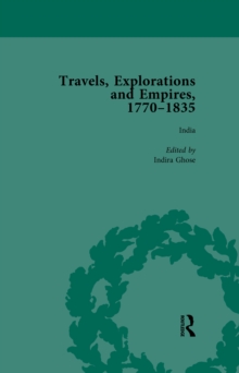 Travels, Explorations and Empires, 1770-1835, Part II vol 6 : Travel Writings on North America, the Far East, North and South Poles and the Middle East