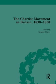 Chartist Movement in Britain, 1838-1856, Volume 1