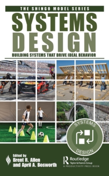 Systems Design : Building Systems that Drive Ideal Behavior