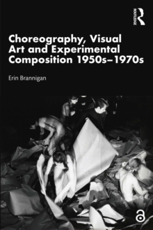 Choreography, Visual Art and Experimental Composition 1950s-1970s