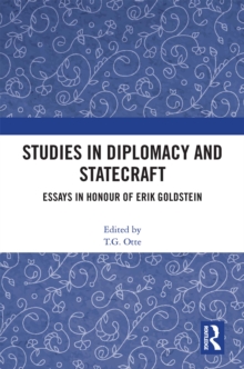 Studies in Diplomacy and Statecraft : Essays in Honour of Erik Goldstein