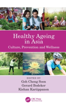 Healthy Ageing in Asia : Culture, Prevention and Wellness