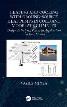 Heating and Cooling with Ground-Source Heat Pumps in Cold and Moderate Climates : Design Principles, Potential Applications and Case Studies