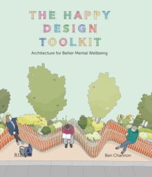 The Happy Design Toolkit : Architecture for Better Mental Wellbeing