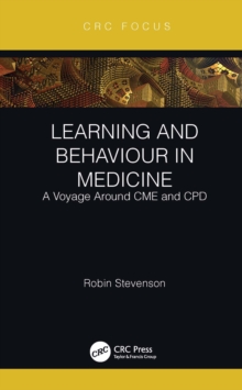 Learning and Behaviour in Medicine : A Voyage Around CME and CPD