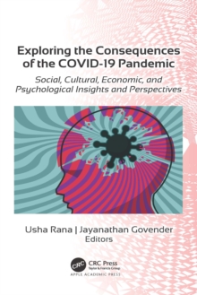 Exploring the Consequences of the COVID-19 Pandemic : Social, Cultural, Economic, and Psychological Insights and Perspectives