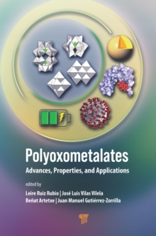 Polyoxometalates : Advances, Properties, and Applications