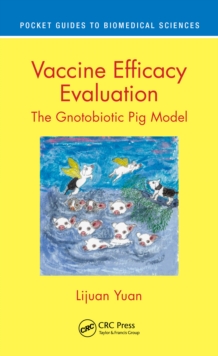 Vaccine Efficacy Evaluation : The Gnotobiotic Pig Model