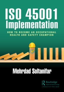 ISO 45001 Implementation : How to Become an Occupational Health and Safety Champion