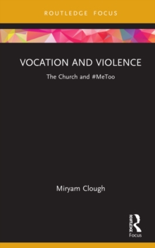 Vocation and Violence : The Church and #MeToo