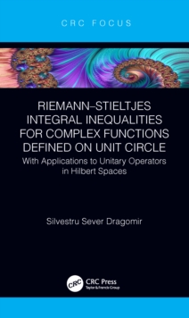 Riemann-Stieltjes Integral Inequalities for Complex Functions Defined on Unit Circle : with Applications to Unitary Operators in Hilbert Spaces