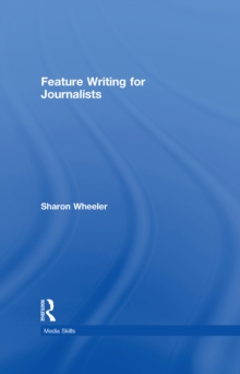 Feature Writing for Journalists