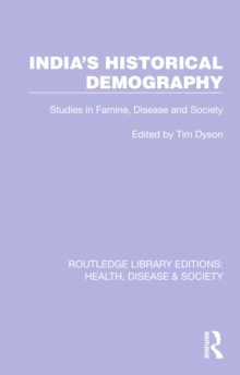 India's Historical Demography : Studies in Famine, Disease and Society