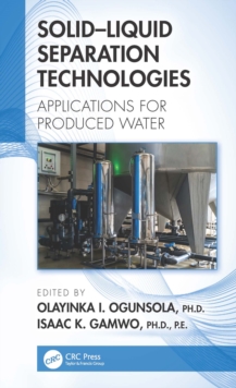 Solid-Liquid Separation Technologies : Applications for Produced Water