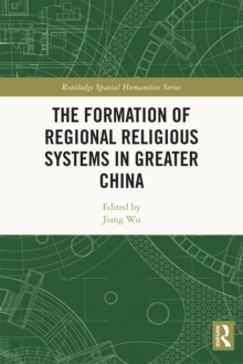 The Formation of Regional Religious Systems in Greater China