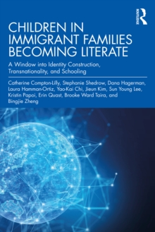 Children in Immigrant Families Becoming Literate : A Window into Identity Construction, Transnationality, and Schooling