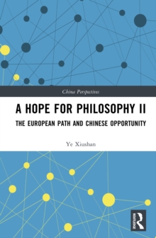 A Hope for Philosophy II : The European Path and Chinese Opportunity