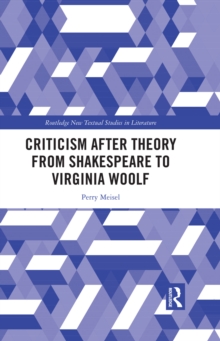 Criticism After Theory from Shakespeare to Virginia Woolf