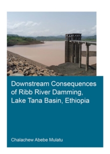 Downstream Consequences of Ribb River Damming, Lake Tana Basin, Ethiopia