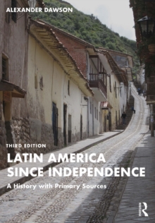 Latin America since Independence : A History with Primary Sources