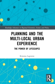 Planning and the Multi-local Urban Experience : The Power of Lifescapes