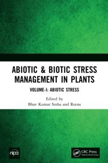 Abiotic & Biotic Stress Management in Plants : Volume-I: Abiotic Stress