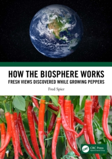 How the Biosphere Works : Fresh Views Discovered While Growing Peppers