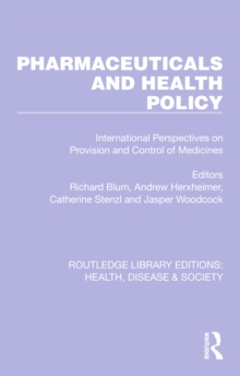 Pharmaceuticals and Health Policy : International Perspectives on Provision and Control of Medicines