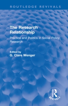 The Research Relationship : Practice and Politics in Social Policy Research