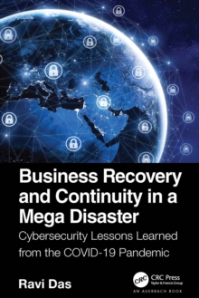 Business Recovery and Continuity in a Mega Disaster : Cybersecurity Lessons Learned from the COVID-19 Pandemic