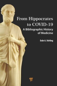 From Hippocrates to COVID-19 : A Bibliographic History of Medicine