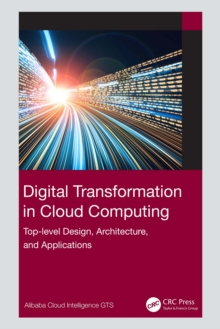 Digital Transformation in Cloud Computing : Top-level Design, Architecture, and Applications